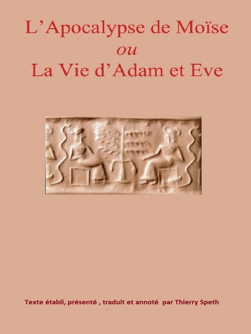 Title details for L'Apocalypse de Moïse ou La Vie d'Adam et Eve by thierry speth - Available